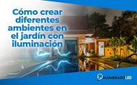 Cómo crear diferentes ambientes en el jardín con iluminación