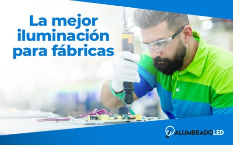 Iluminación en fábricas: un enfoque hacia la eficiencia y sostenibilidad